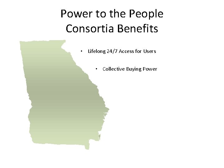 Power to the People Consortia Benefits • Lifelong 24/7 Access for Users • Collective