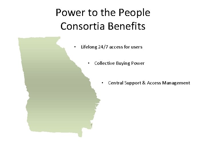 Power to the People Consortia Benefits • Lifelong 24/7 access for users • Collective