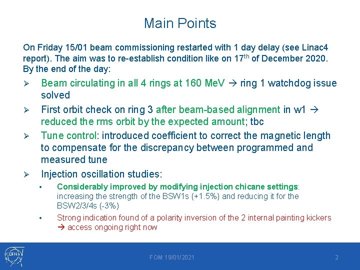 Main Points On Friday 15/01 beam commissioning restarted with 1 day delay (see Linac