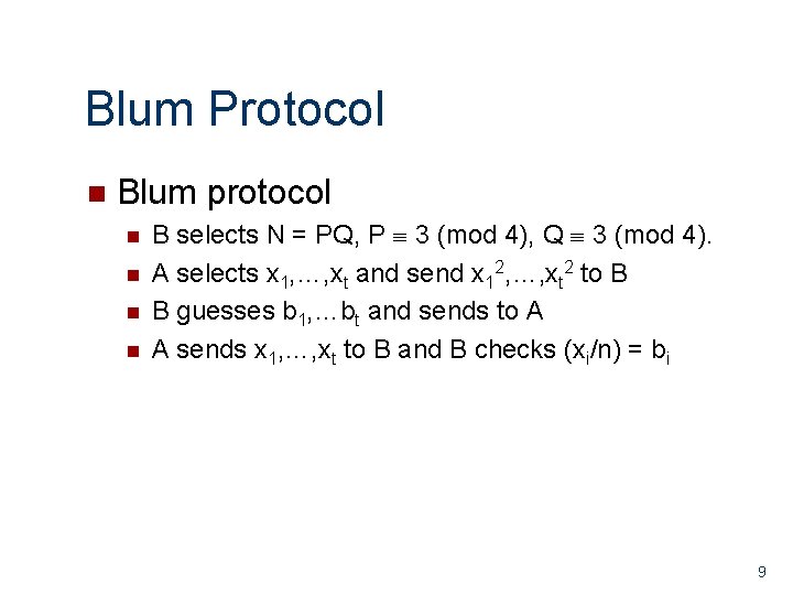 Blum Protocol n Blum protocol n n B selects N = PQ, P 3