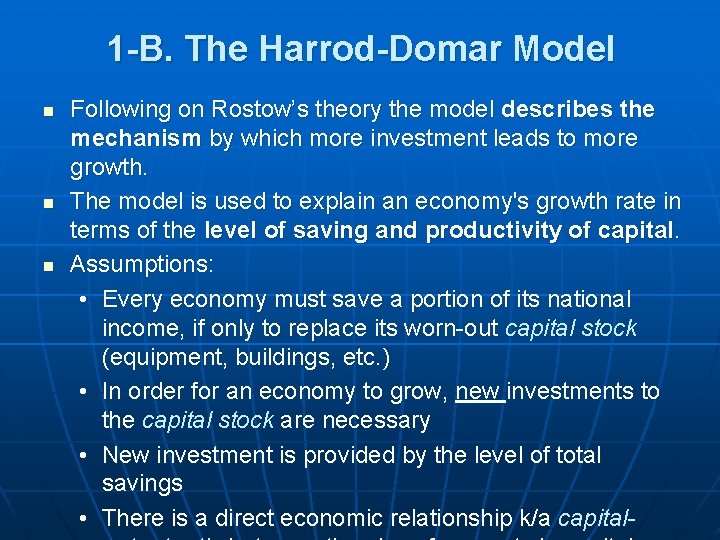 1 -B. The Harrod-Domar Model n n n Following on Rostow’s theory the model