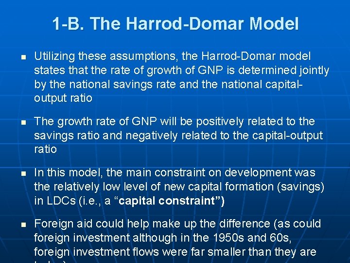 1 -B. The Harrod-Domar Model n n Utilizing these assumptions, the Harrod-Domar model states