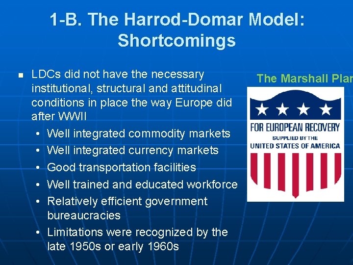1 -B. The Harrod-Domar Model: Shortcomings n LDCs did not have the necessary institutional,