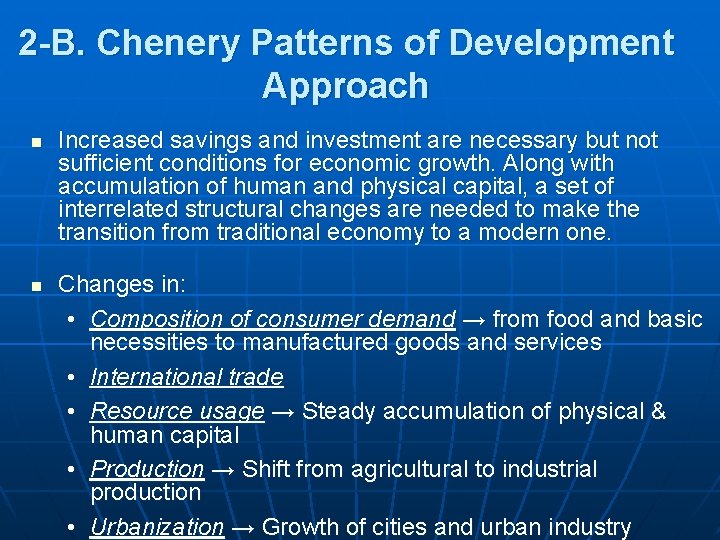 2 -B. Chenery Patterns of Development Approach n n Increased savings and investment are