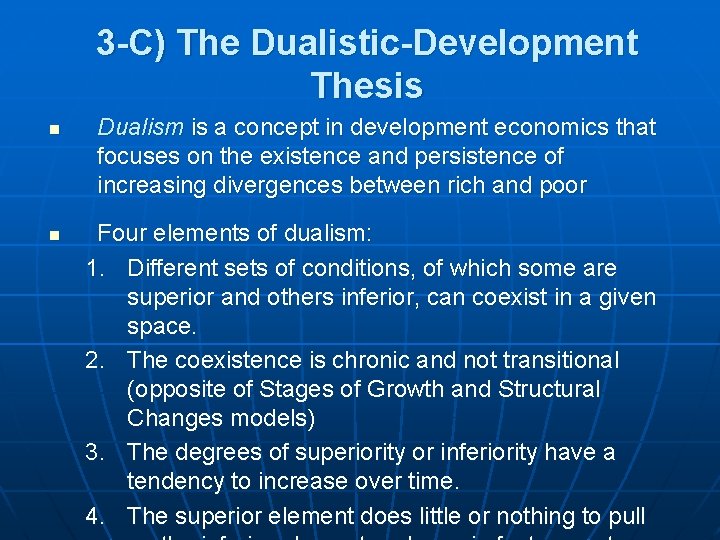 3 -C) The Dualistic-Development Thesis n n Dualism is a concept in development economics