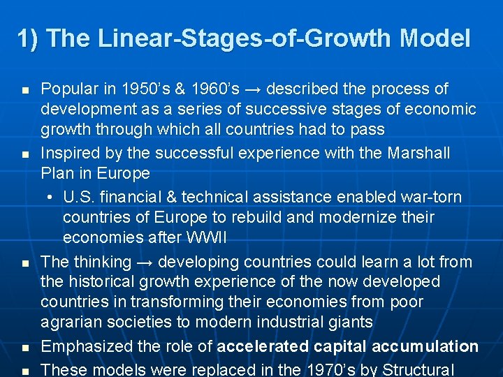 1) The Linear-Stages-of-Growth Model n n n Popular in 1950’s & 1960’s → described