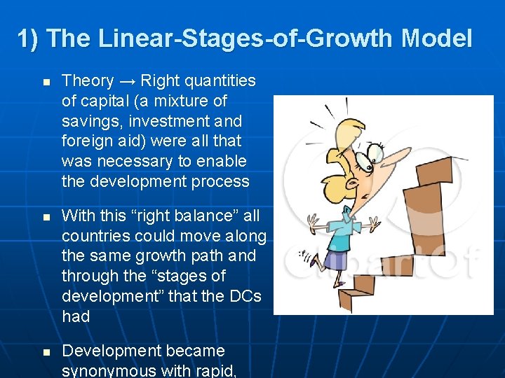1) The Linear-Stages-of-Growth Model n n n Theory → Right quantities of capital (a