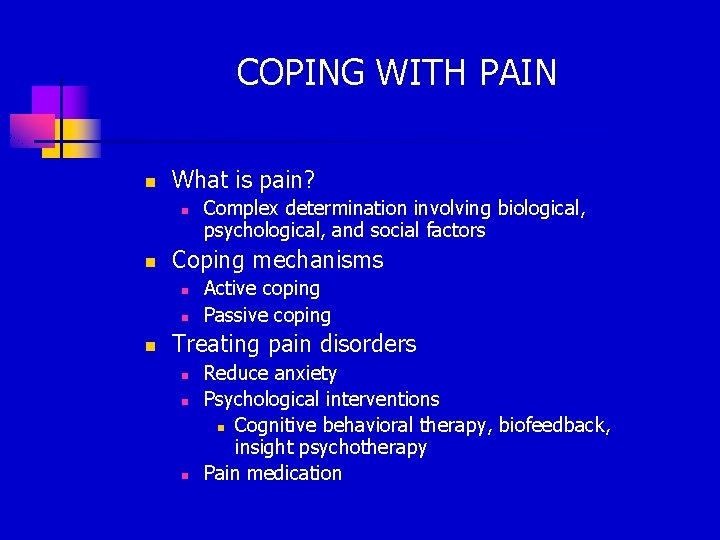 COPING WITH PAIN n What is pain? n n Coping mechanisms n n n