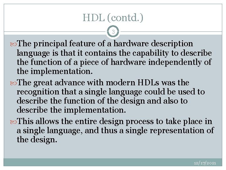 HDL (contd. ) 3 The principal feature of a hardware description language is that