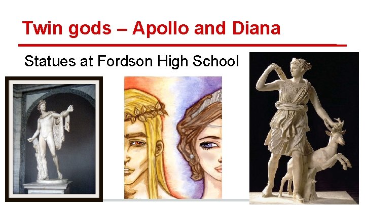 Twin gods – Apollo and Diana Statues at Fordson High School 