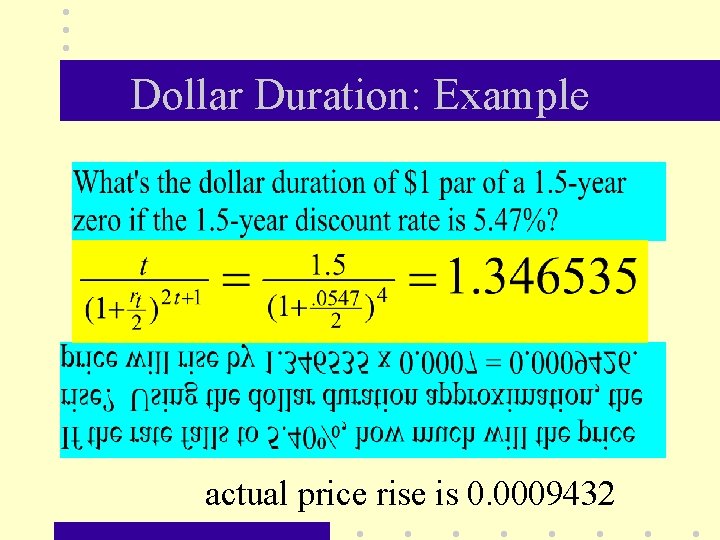 Dollar Duration: Example actual price rise is 0. 0009432 