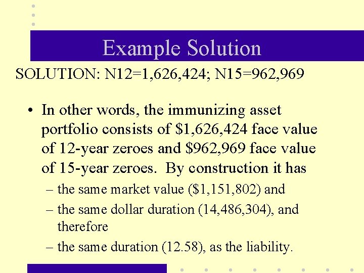 Example Solution SOLUTION: N 12=1, 626, 424; N 15=962, 969 • In other words,