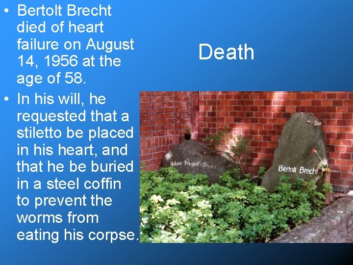 • Bertolt Brecht died of heart failure on August 14, 1956 at the