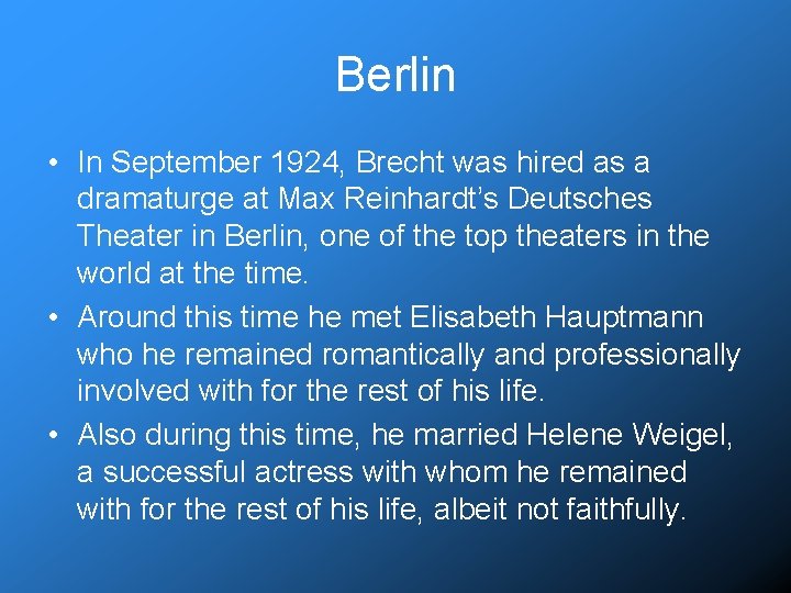 Berlin • In September 1924, Brecht was hired as a dramaturge at Max Reinhardt’s