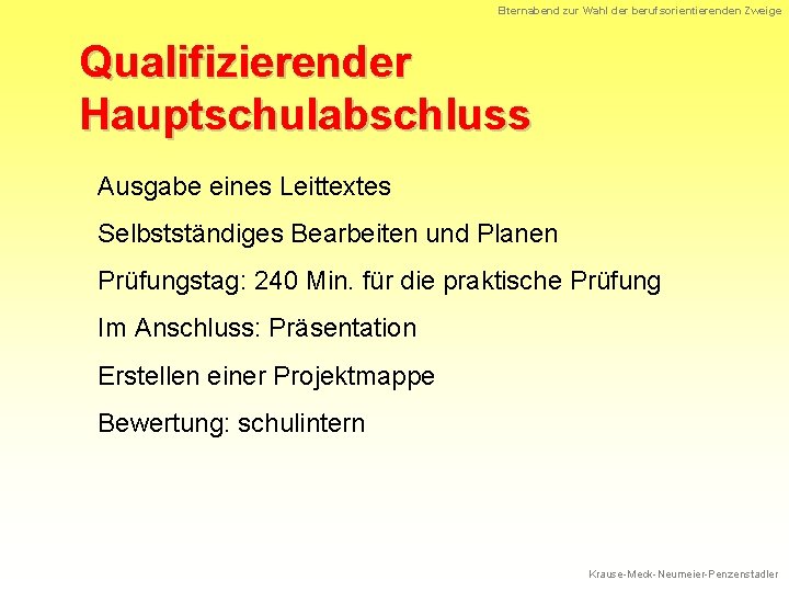 Elternabend zur Wahl der berufsorientierenden Zweige Qualifizierender Hauptschulabschluss Ausgabe eines Leittextes Selbstständiges Bearbeiten und