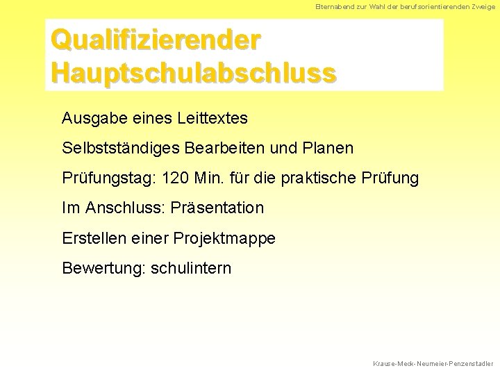 Elternabend zur Wahl der berufsorientierenden Zweige Qualifizierender Hauptschulabschluss Ausgabe eines Leittextes Selbstständiges Bearbeiten und