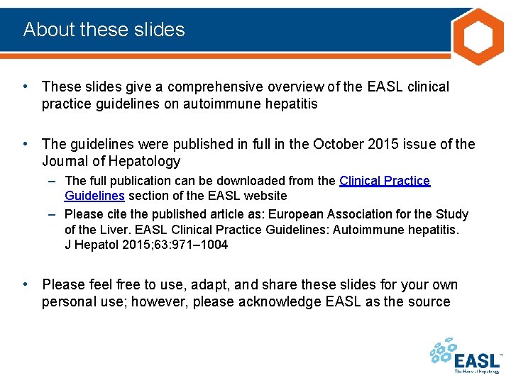 About these slides • These slides give a comprehensive overview of the EASL clinical