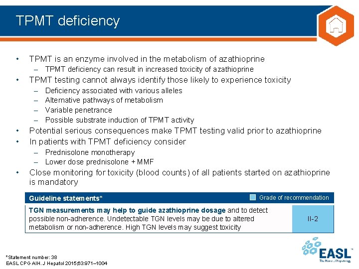 TPMT deficiency • TPMT is an enzyme involved in the metabolism of azathioprine –