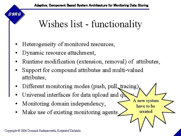 Adaptive, Component Based System Architecture for Monitoring Data Storing DSRG Wishes list - functionality