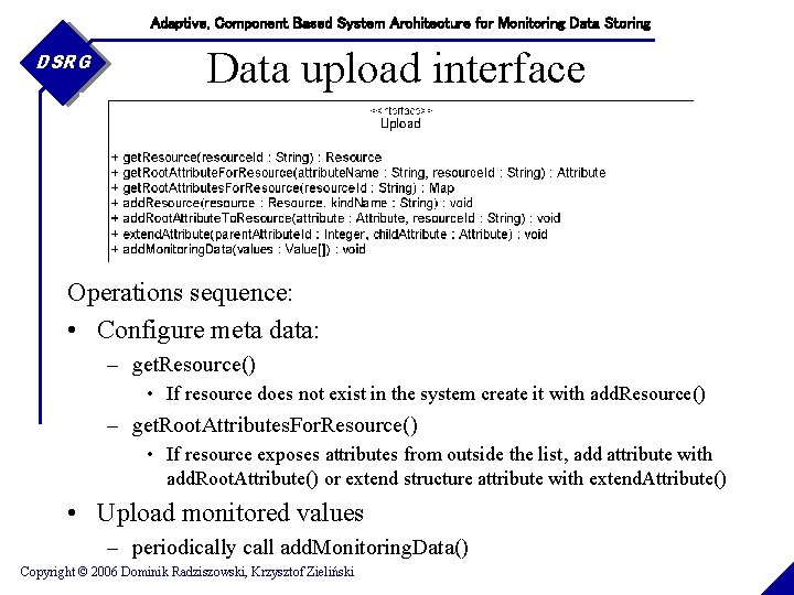 Adaptive, Component Based System Architecture for Monitoring Data Storing DSRG Data upload interface Operations