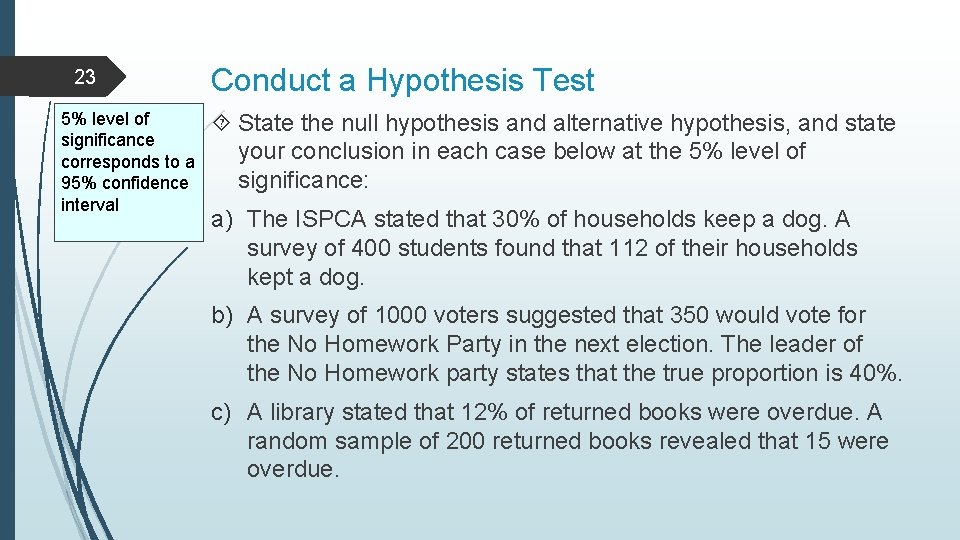 23 5% level of significance corresponds to a 95% confidence interval Conduct a Hypothesis