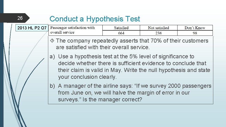 26 Conduct a Hypothesis Test 2013 HL P 2 Q 7 The company repeatedly