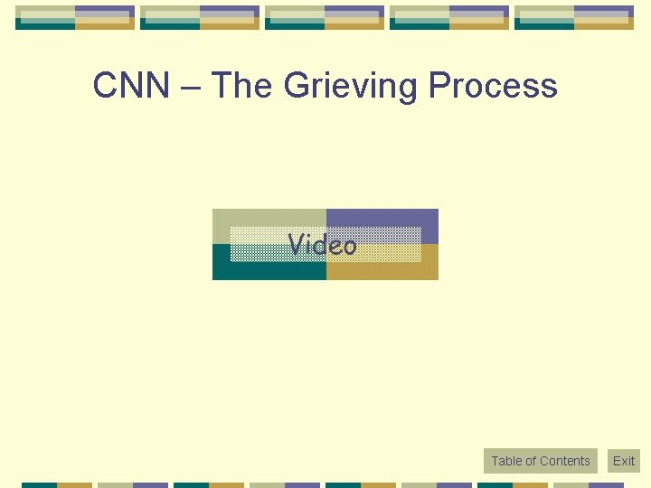 CNN – The Grieving Process Table of Contents Exit 