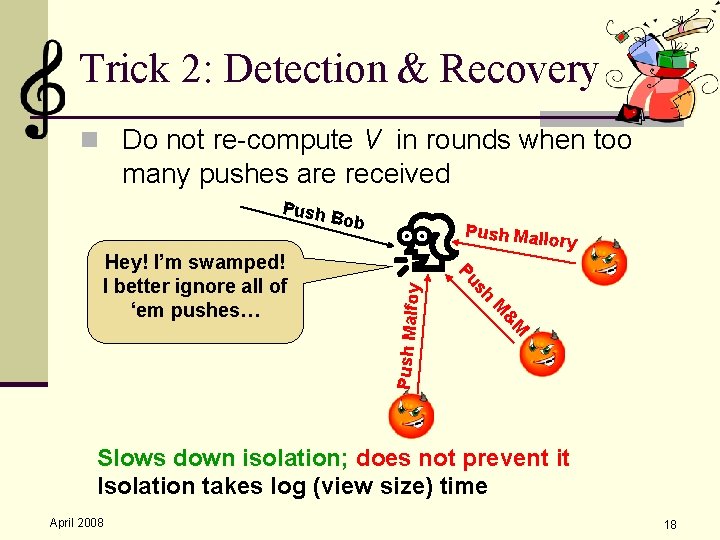 Trick 2: Detection & Recovery n Do not re-compute V in rounds when too