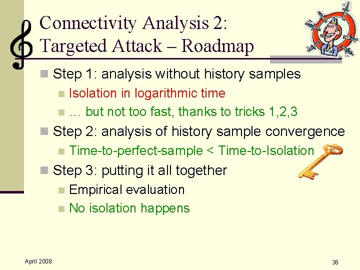 Connectivity Analysis 2: Targeted Attack – Roadmap n Step 1: analysis without history samples