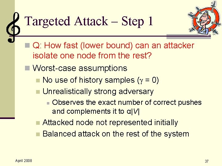 Targeted Attack – Step 1 n Q: How fast (lower bound) can an attacker