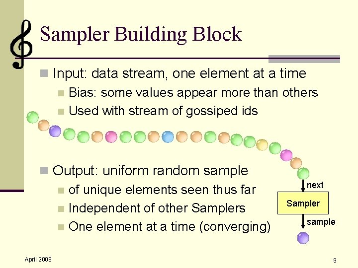 Sampler Building Block n Input: data stream, one element at a time n Bias: