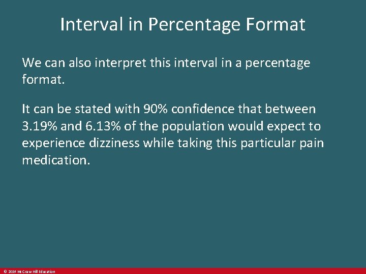 Interval in Percentage Format We can also interpret this interval in a percentage format.