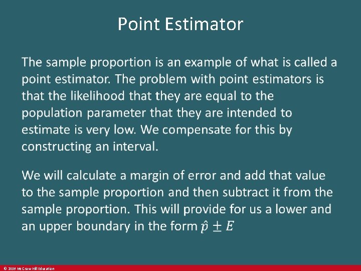 Point Estimator © 2019 Mc. Graw-Hill Education 