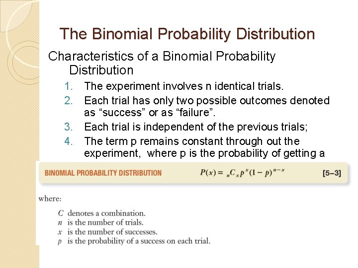 The Binomial Probability Distribution Characteristics of a Binomial Probability Distribution 1. The experiment involves The Binomial Probability Distribution Characteristics of a Binomial Probability Distribution 1. The experiment involves