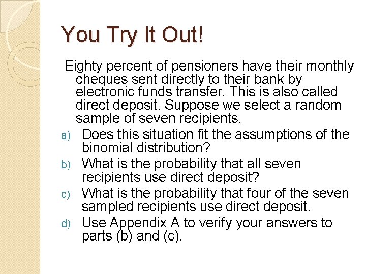 You Try It Out! Eighty percent of pensioners have their monthly cheques sent directly You Try It Out! Eighty percent of pensioners have their monthly cheques sent directly
