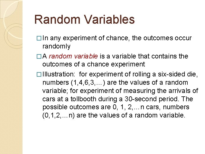 Random Variables � In any experiment of chance, the outcomes occur randomly � A Random Variables � In any experiment of chance, the outcomes occur randomly � A