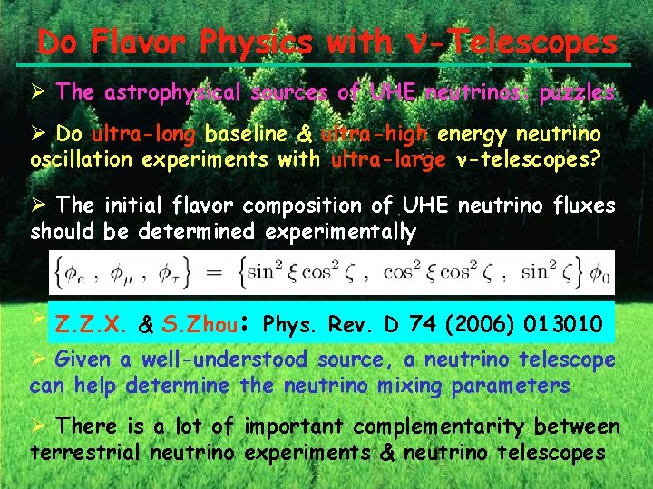 Do Flavor Physics with -Telescopes Ø The astrophysical sources of UHE neutrinos: puzzles Ø