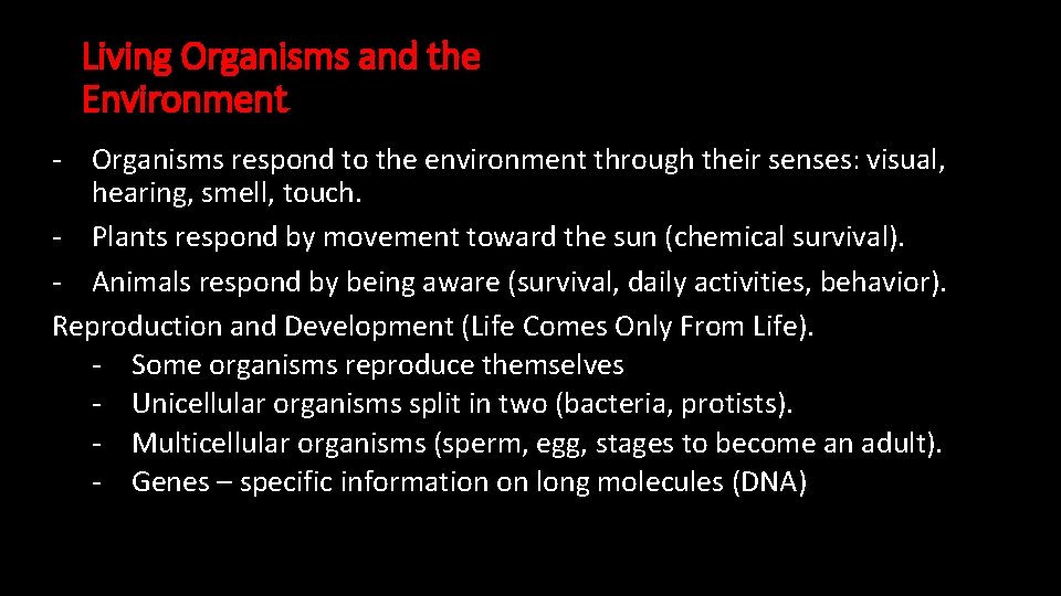 Living Organisms and the Environment - Organisms respond to the environment through their senses: