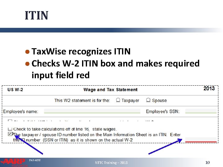 ITIN ● Tax. Wise recognizes ITIN ● Checks W-2 ITIN box and makes required