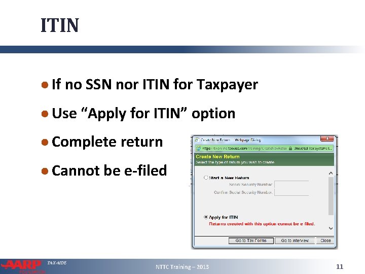 ITIN ● If no SSN nor ITIN for Taxpayer ● Use “Apply for ITIN”