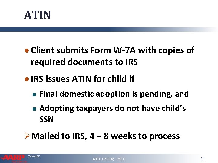 ATIN ● Client submits Form W-7 A with copies of required documents to IRS