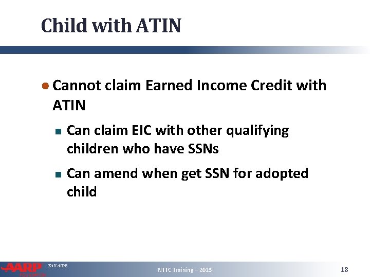 Child with ATIN ● Cannot claim Earned Income Credit with ATIN Can claim EIC