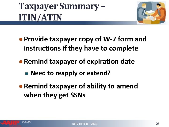 Taxpayer Summary – ITIN/ATIN ● Provide taxpayer copy of W-7 form and instructions if