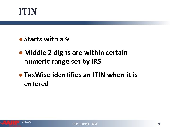 ITIN ● Starts with a 9 ● Middle 2 digits are within certain numeric
