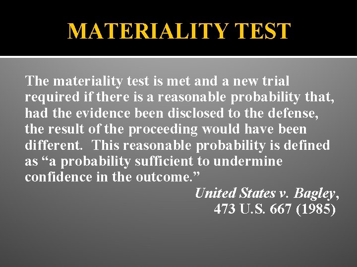 MATERIALITY TEST The materiality test is met and a new trial required if there