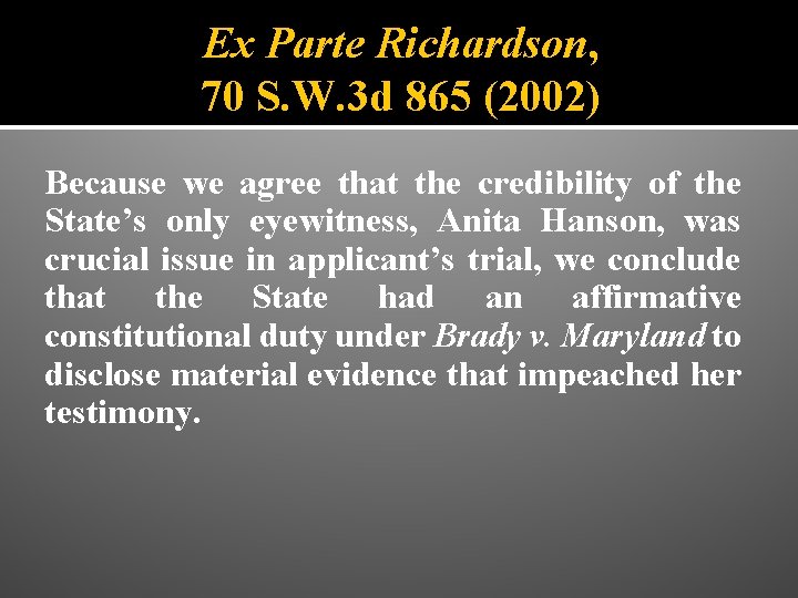 Ex Parte Richardson, 70 S. W. 3 d 865 (2002) Because we agree that