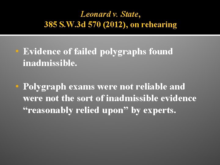 Leonard v. State, 385 S. W. 3 d 570 (2012), on rehearing • Evidence