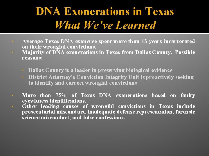 DNA Exonerations in Texas What We’ve Learned • • Average Texas DNA exoneree spent