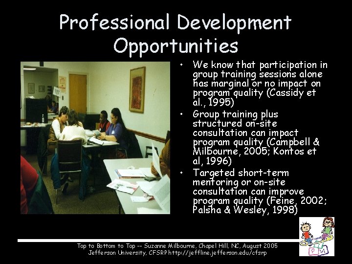 Professional Development Opportunities • We know that participation in group training sessions alone has