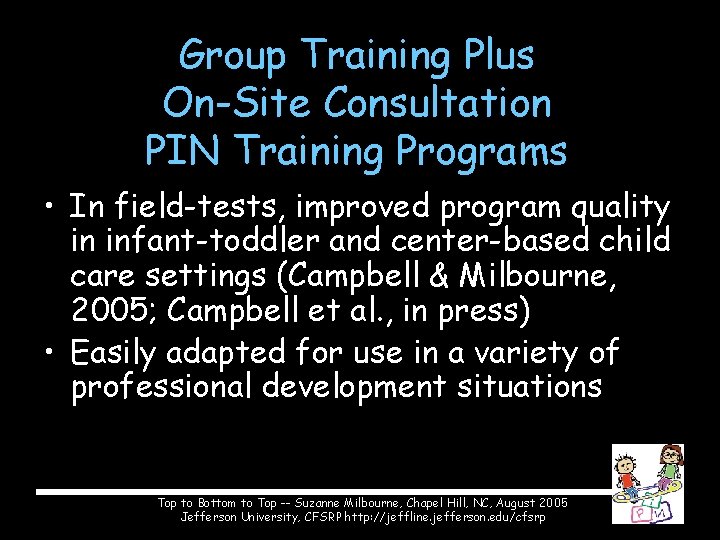 Group Training Plus On-Site Consultation PIN Training Programs • In field-tests, improved program quality